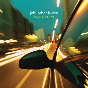 Jeff Lorber - Now Is The Time